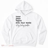 Inner Peace Begins With Four Words Not My Fking Problem Hoodie thumb 0