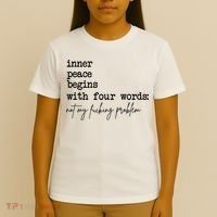 Inner Peace Begins With Four Words Not My Fking Problem T-Shirt thumb 4