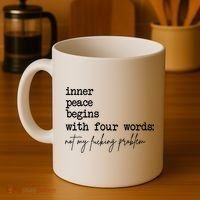 Inner Peace Begins With Four Words Not My Fking Problem Coffee Mug thumb 4