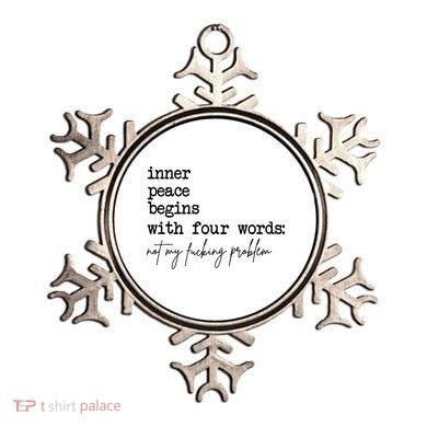 Inner Peace Begins With Four Words Not My Fking Problem Ornament