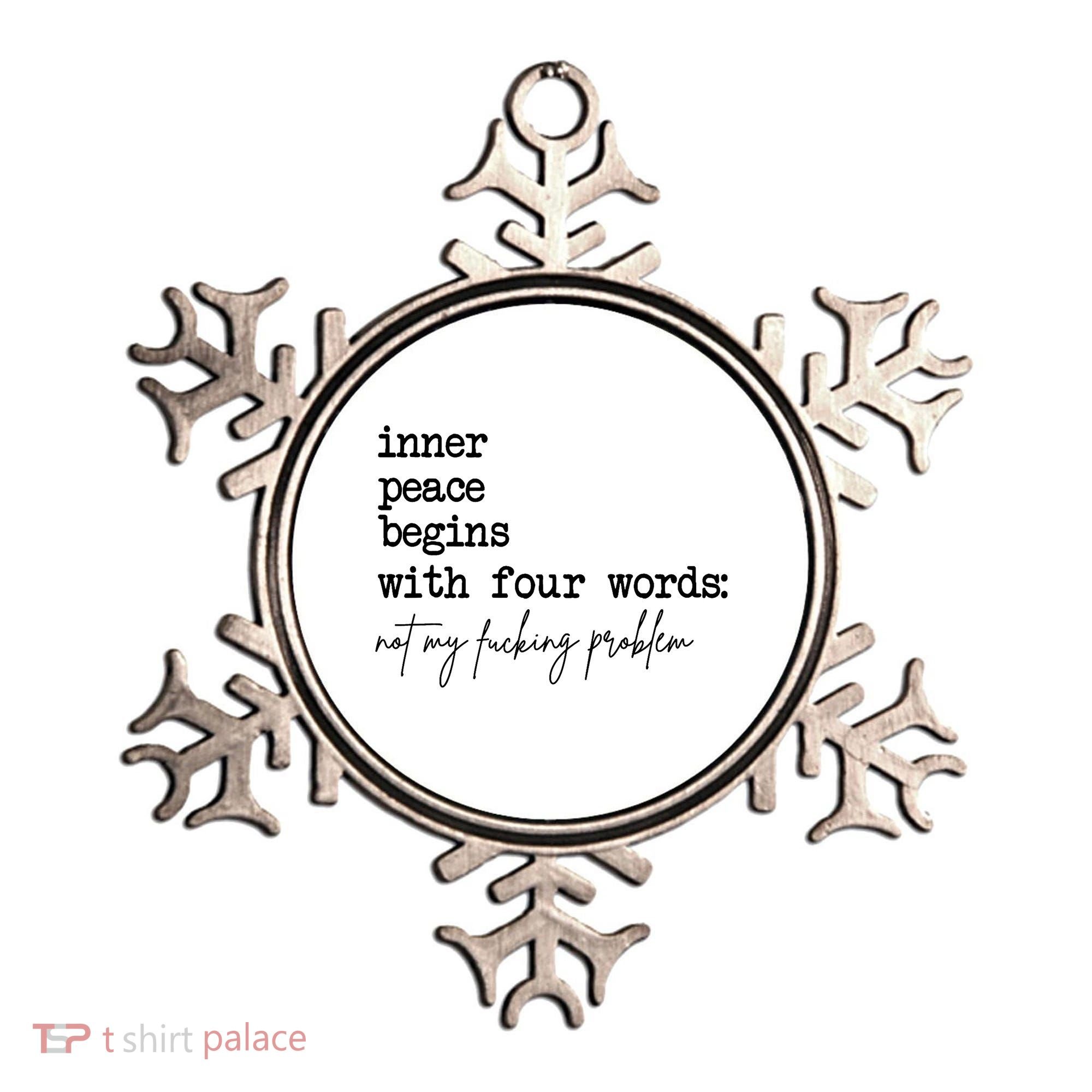 Inner Peace Begins With Four Words Not My Fking Problem Ornament
