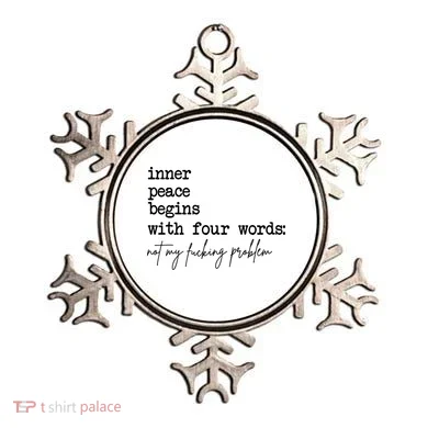 Inner Peace Begins With Four Words Not My Fking Problem Ornament