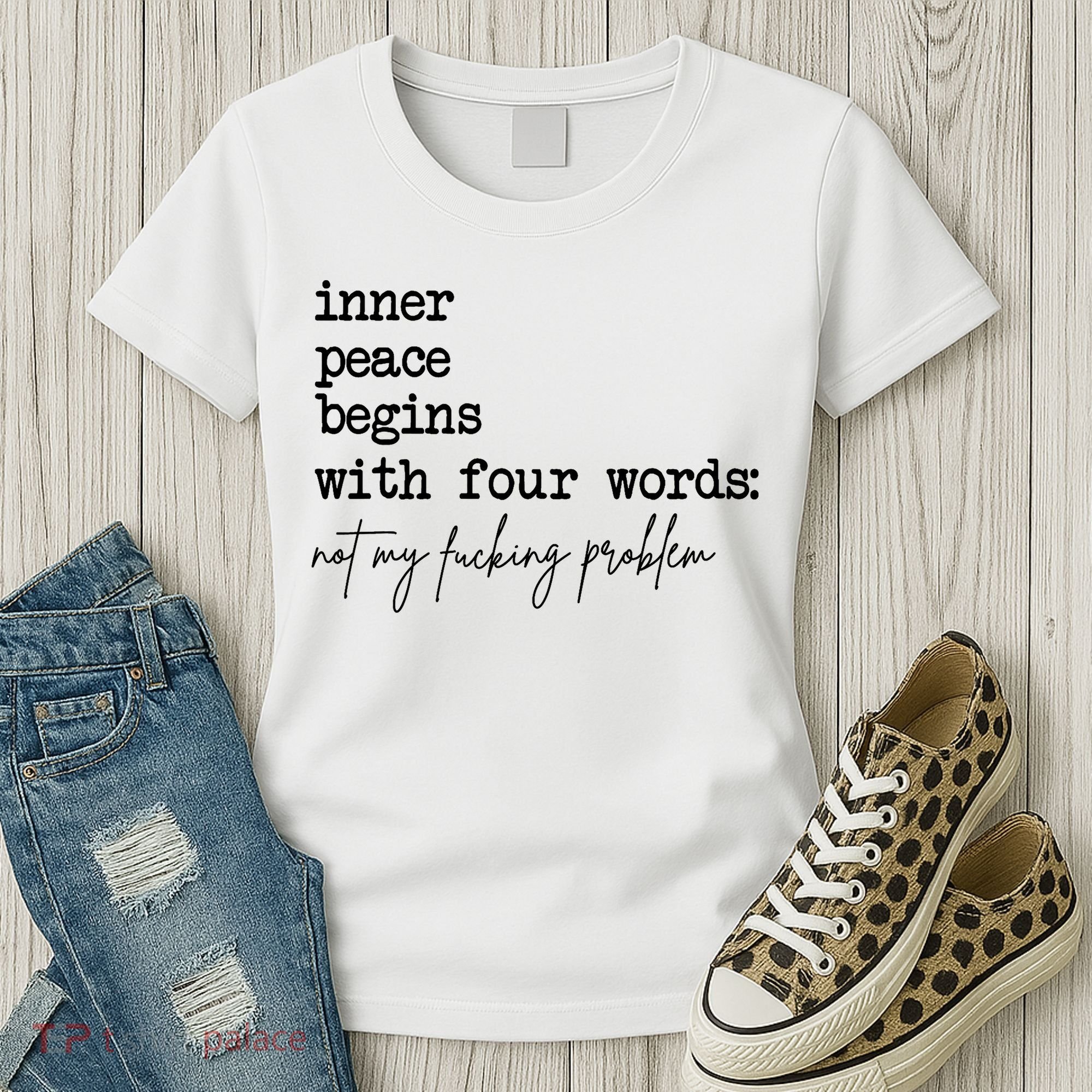 Inner Peace Begins With Four Words Not My Fking Problem Women's T-Shirt