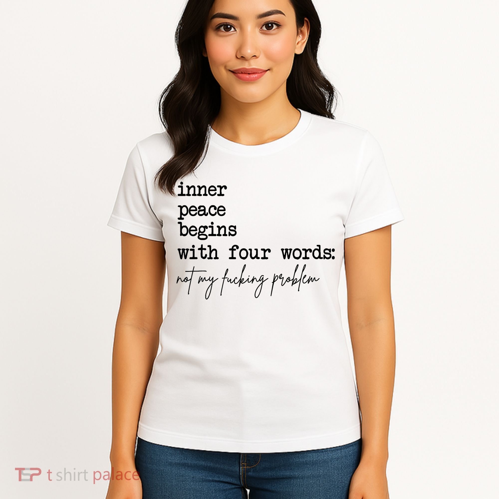 Inner Peace Begins With Four Words Not My Fking Problem Women's T-Shirt