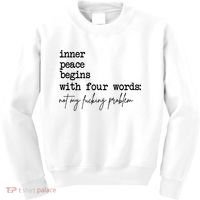 Inner Peace Begins With Four Words Not My Fking Problem Kids Sweatshirt thumb 0