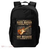 I Play Bass Guitar Because I Like It Not Because I'm Good At Backpack thumb 0