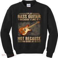 I Play Bass Guitar Because I Like It Not Because I'm Good At Kids Sweatshirt thumb 0