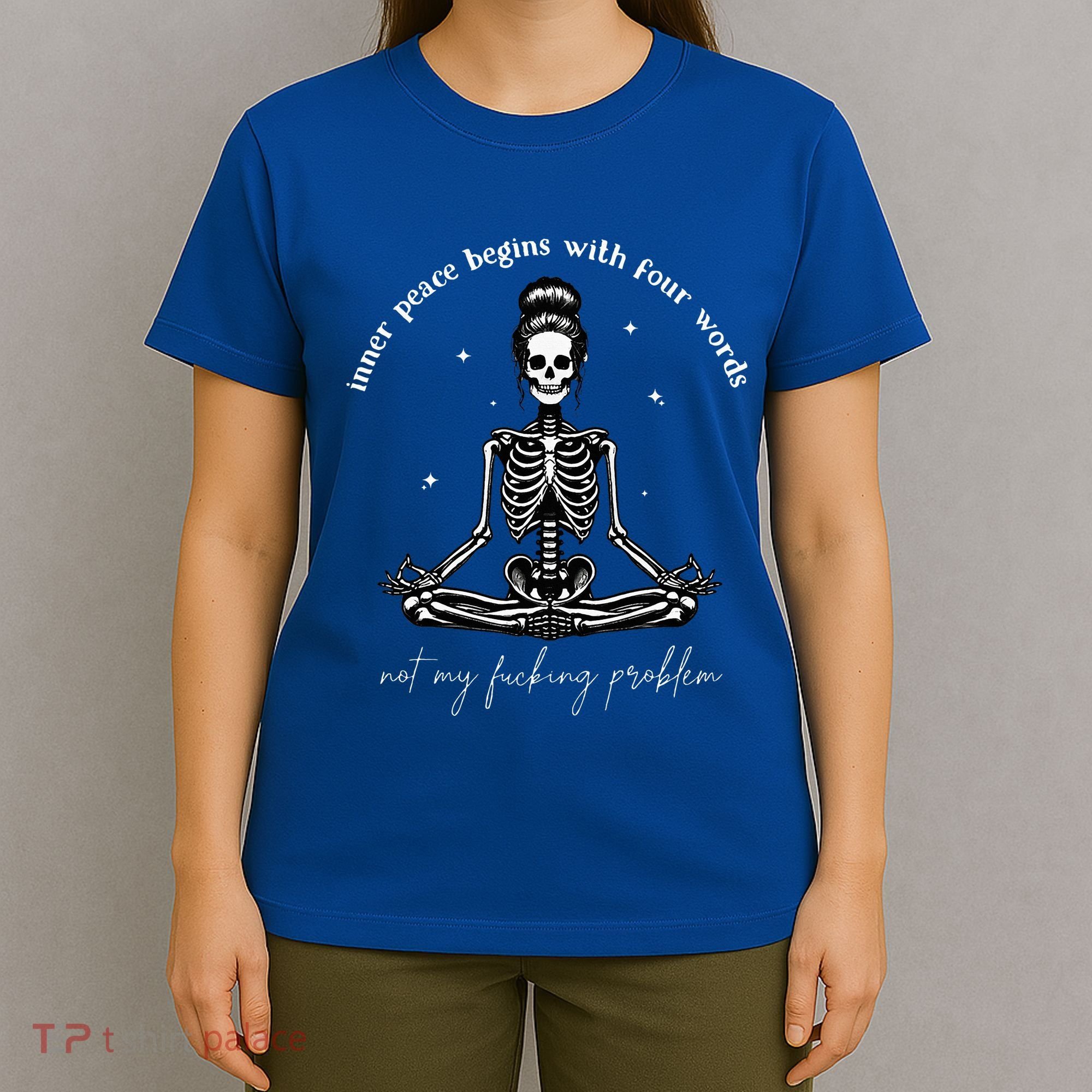 Inner Peace Begins With Four Words Not My Fucking Problem T-Shirt