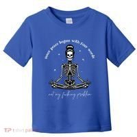 Inner Peace Begins With Four Words Not My Fucking Problem Toddler T-Shirt thumb 0