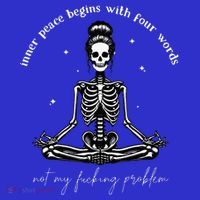 Inner Peace Begins With Four Words Not My Fucking Problem Tote Bag thumb 4