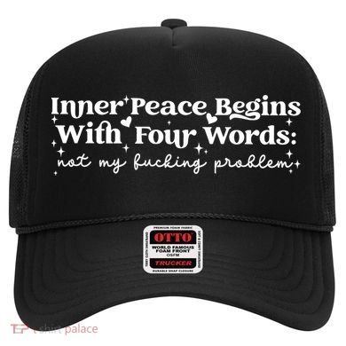 Inner Peace Begins With Four Words Hat