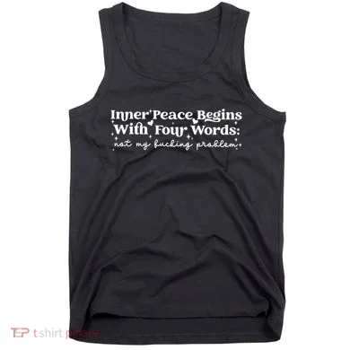 Inner Peace Begins With Four Words Tank Top