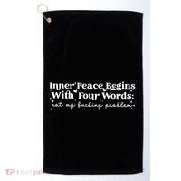 Inner Peace Begins With Four Words Golf Towel thumb 0