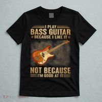 I Play Bass Guitar Because I Like It Not Because I'm Good At T-Shirt thumb 5