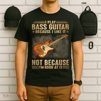 I Play Bass Guitar Because I Like It Not Because I'm Good At T-Shirt thumb 6