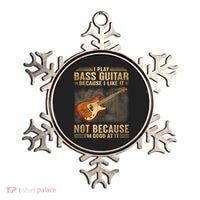 I Play Bass Guitar Because I Like It Not Because I'm Good At Ornament thumb 0