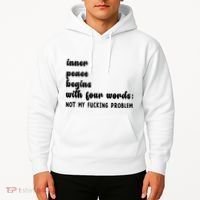 Inner Peace Begins With Four Words Hilarious Joke Hoodie thumb 2