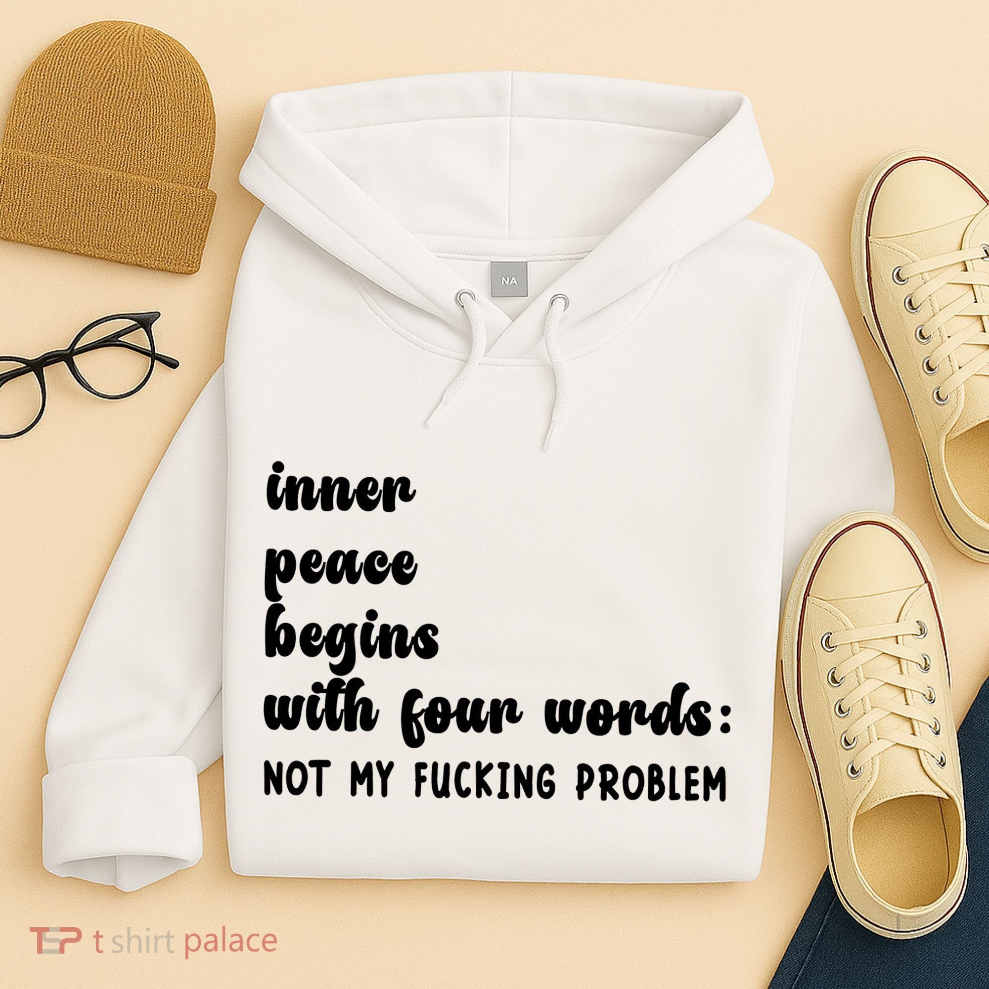 Inner Peace Begins With Four Words Hilarious Joke Hoodie