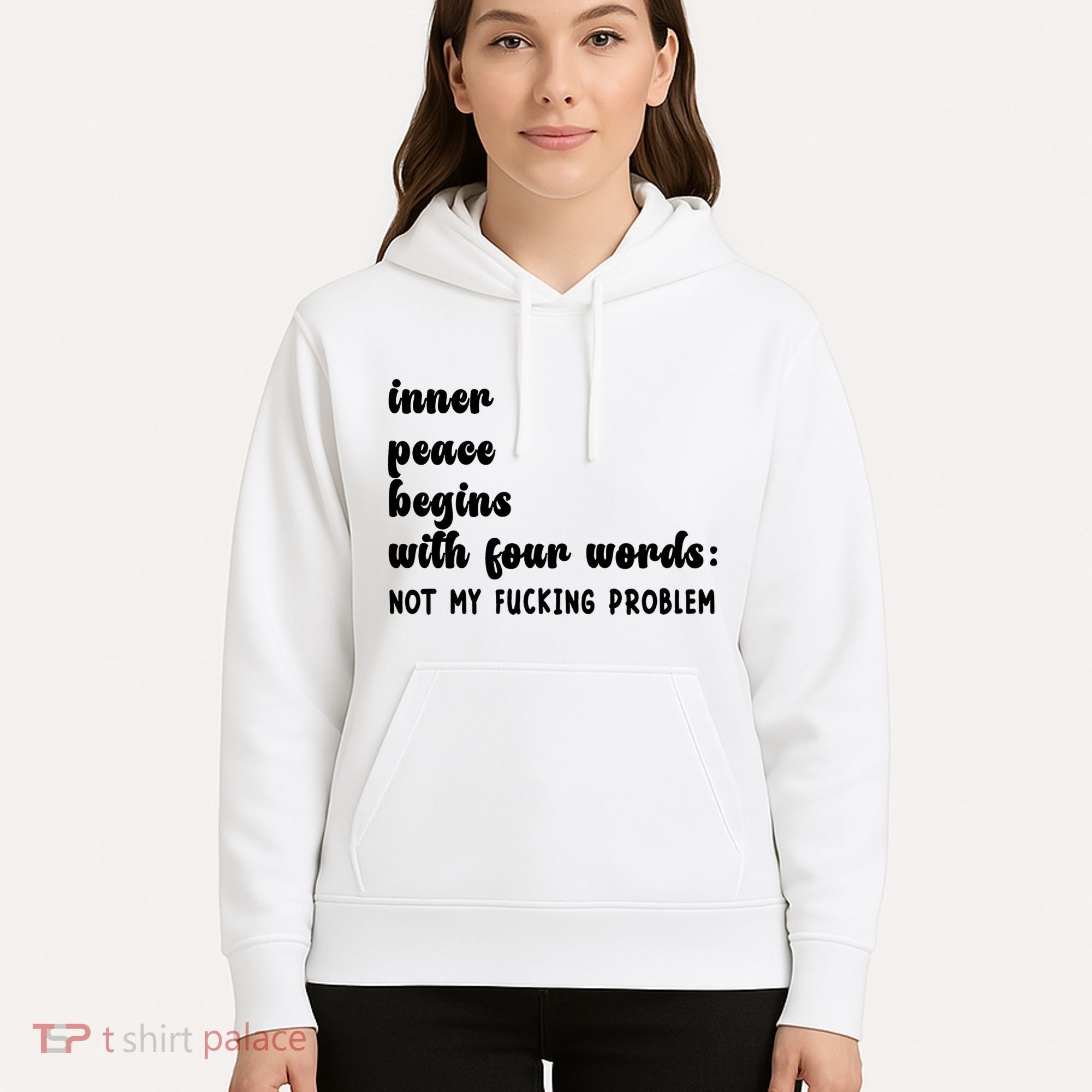 Inner Peace Begins With Four Words Hilarious Joke Hoodie
