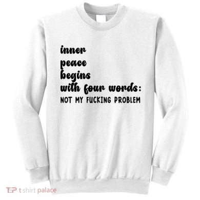 Inner Peace Begins With Four Words Hilarious Joke Sweatshirt
