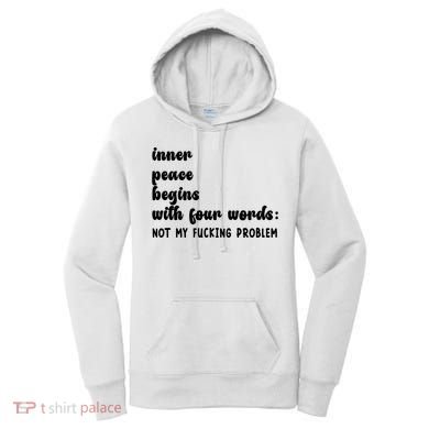 Inner Peace Begins With Four Words Hilarious Joke Women's Hoodie