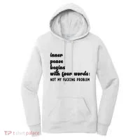 Inner Peace Begins With Four Words Hilarious Joke Women's Hoodie thumb 0