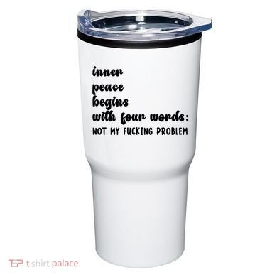 Inner Peace Begins With Four Words Hilarious Joke Tumbler
