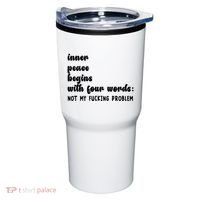 Inner Peace Begins With Four Words Hilarious Joke Tumbler thumb 0