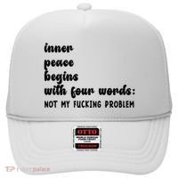 Inner Peace Begins With Four Words Hilarious Joke Hat thumb 0