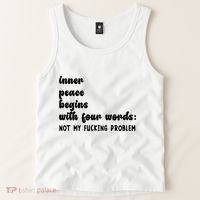 Inner Peace Begins With Four Words Hilarious Joke Tank Top thumb 2