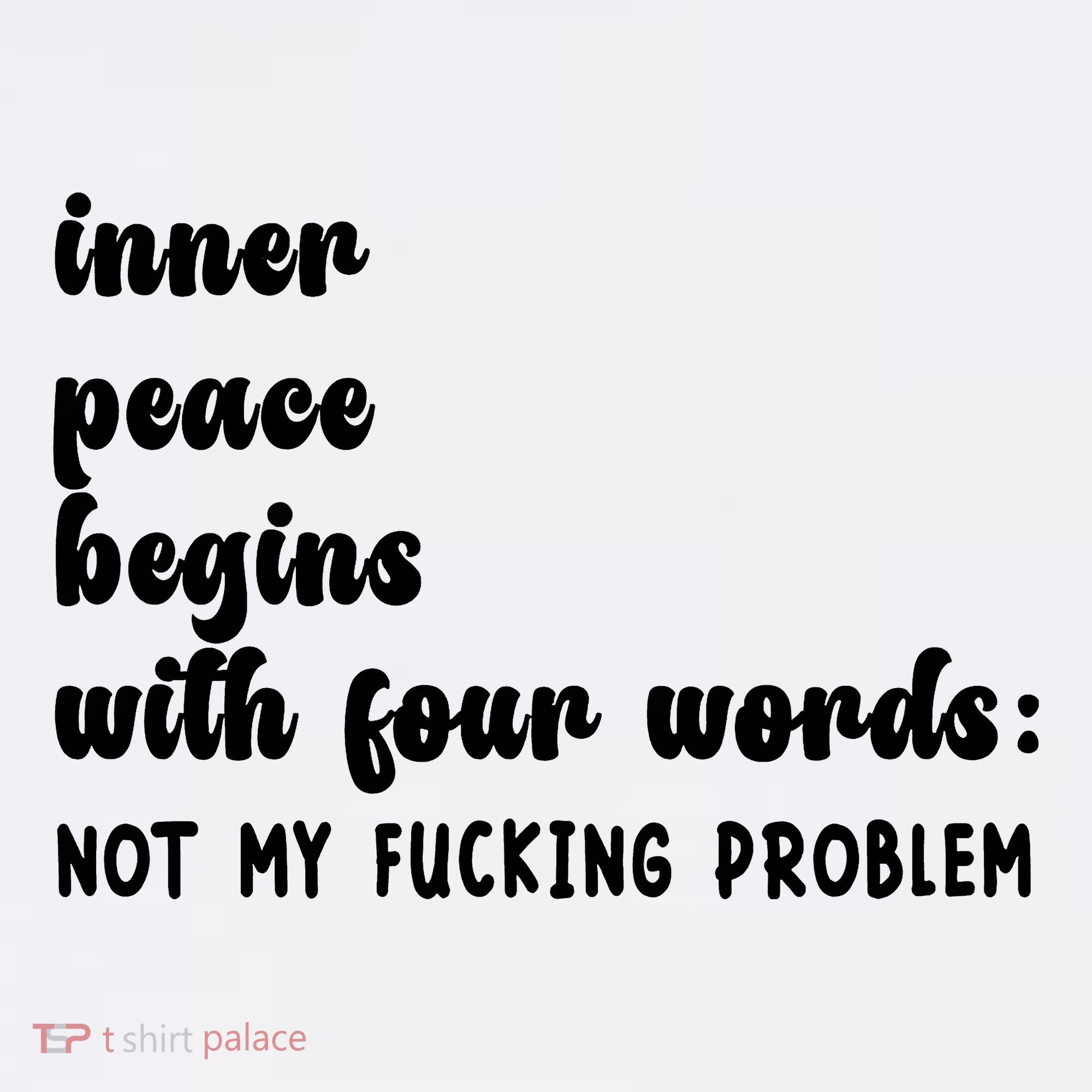Inner Peace Begins With Four Words Hilarious Joke Tank Top