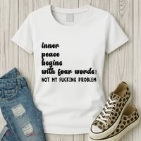 Inner Peace Begins With Four Words Hilarious Joke Women's T-Shirt thumb 3