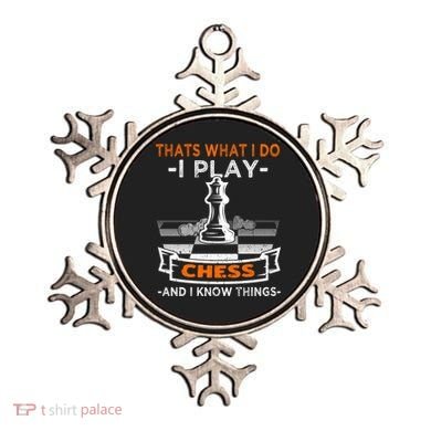 I Play Chess And I Know Things Chess Player Chess Board Meaningful Gift Ornament