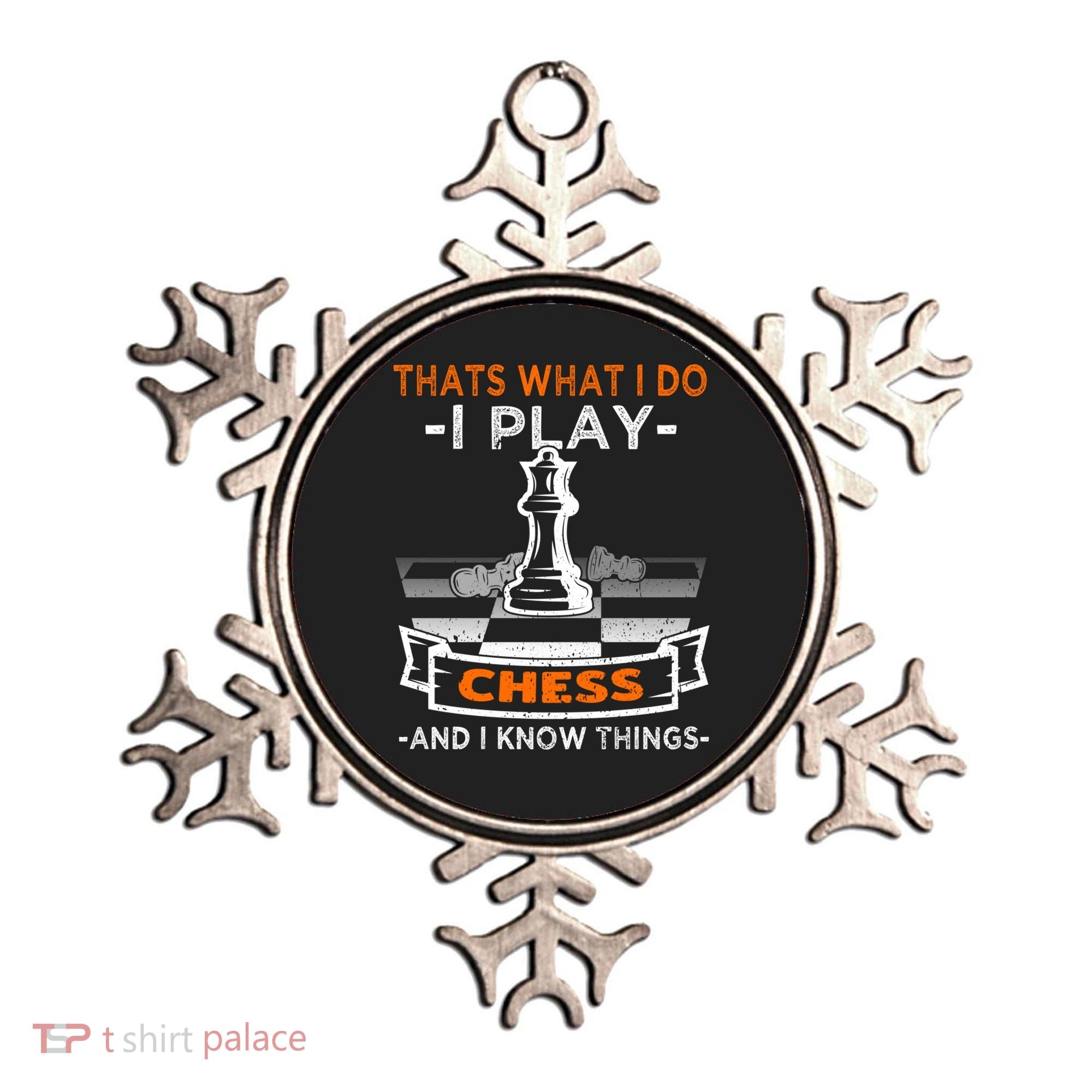 I Play Chess And I Know Things Chess Player Chess Board Meaningful Gift Ornament