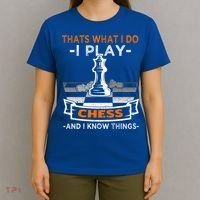 I Play Chess And I Know Things Chess Player Chess Board Meaningful Gift T-Shirt thumb 4