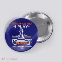 I Play Chess And I Know Things Chess Player Chess Board Meaningful Gift Button thumb 0