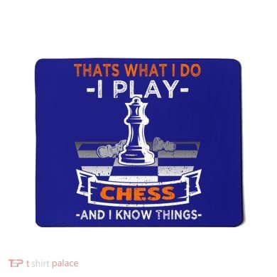 I Play Chess And I Know Things Chess Player Chess Board Meaningful Gift Mousepad