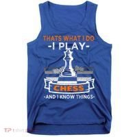 I Play Chess And I Know Things Chess Player Chess Board Meaningful Gift Tank Top thumb 0