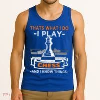 I Play Chess And I Know Things Chess Player Chess Board Meaningful Gift Tank Top thumb 3