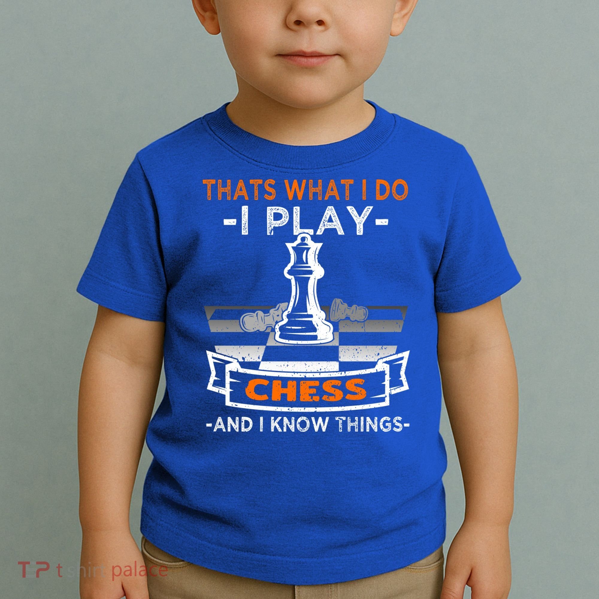 I Play Chess And I Know Things Chess Player Chess Board Meaningful Gift Toddler T-Shirt