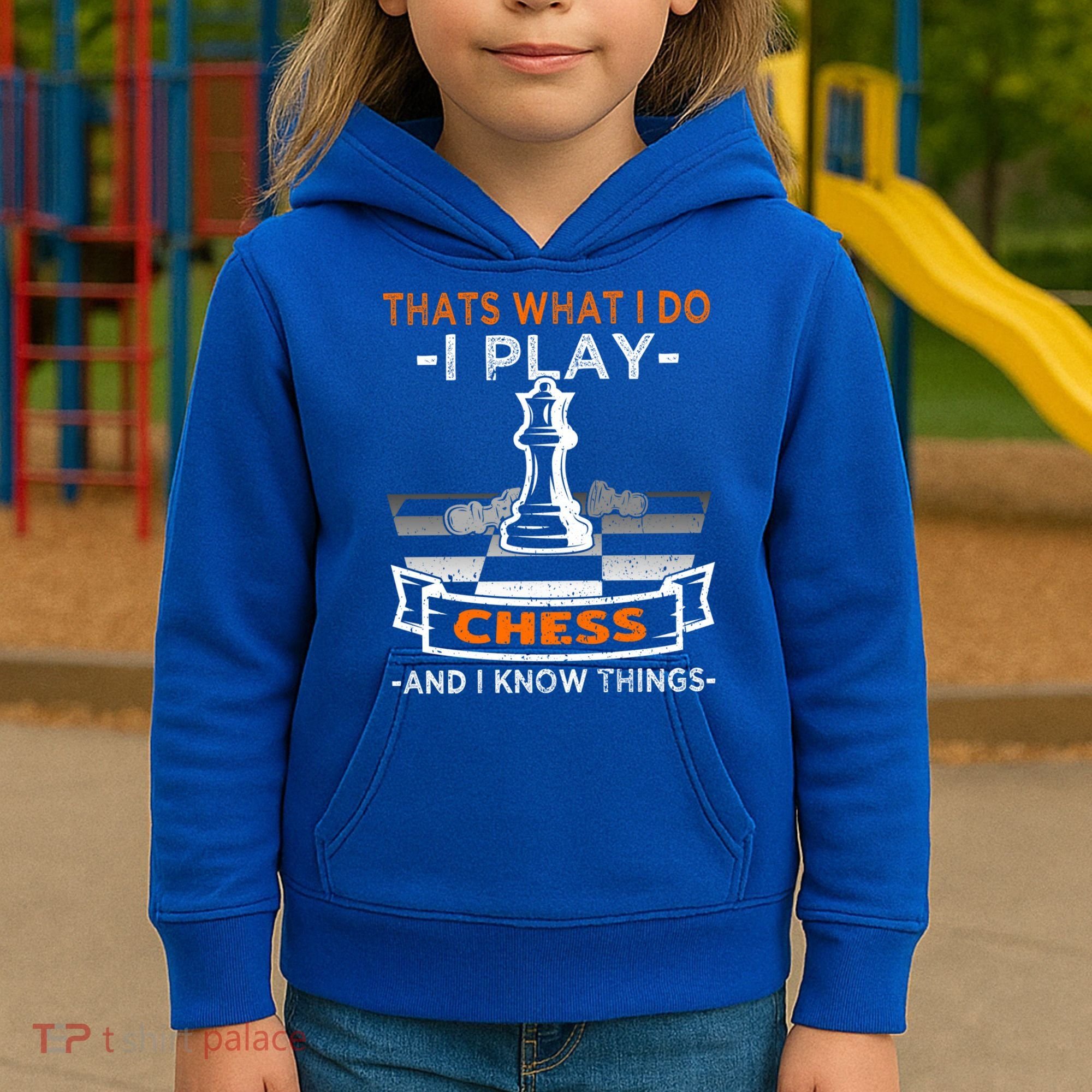I Play Chess And I Know Things Chess Player Chess Board Meaningful Gift Kids Hoodie
