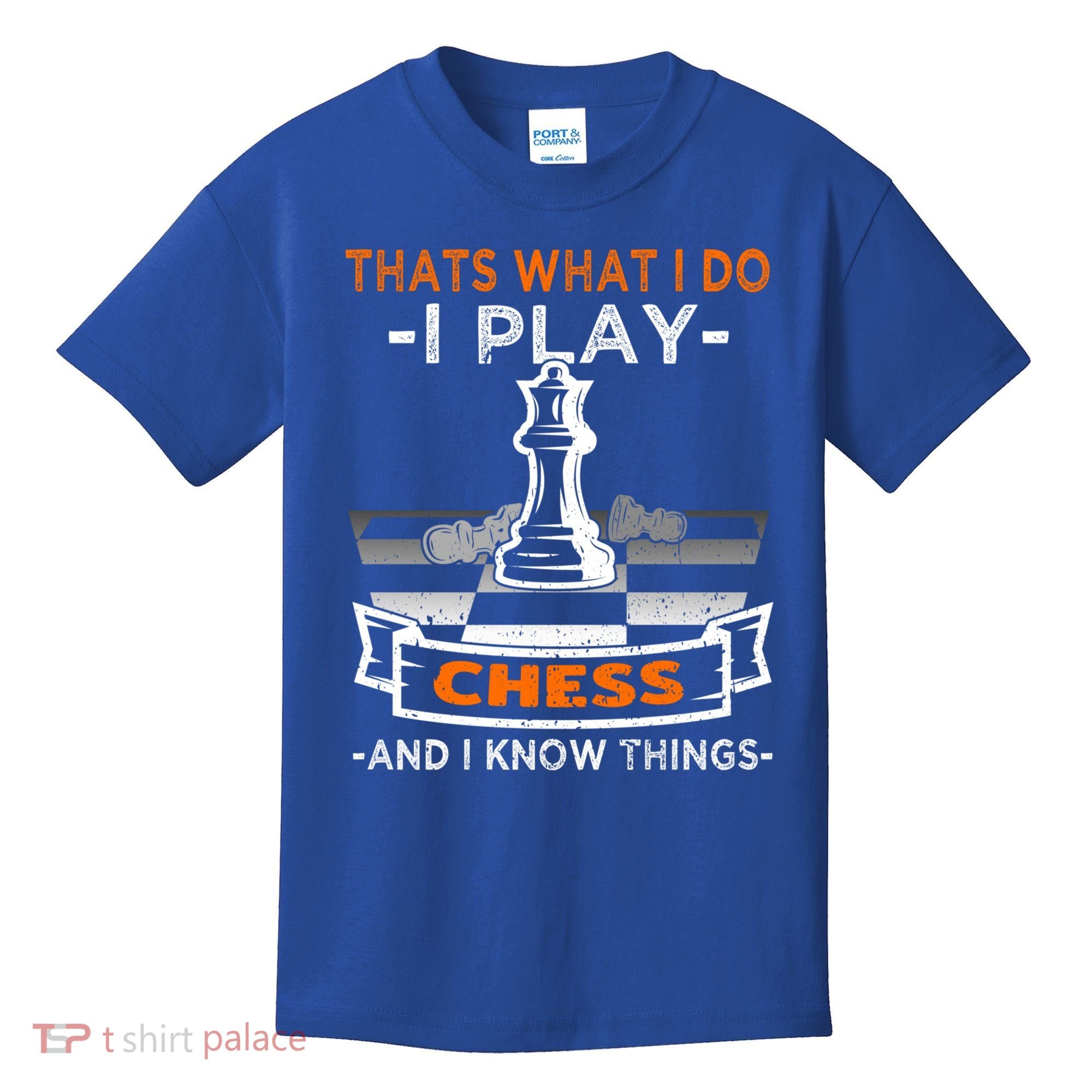 I Play Chess And I Know Things Chess Player Chess Board Meaningful Gift Kids T-Shirt