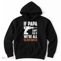 If Papa Can't Fix It We're All Screwed Hoodie thumb 0