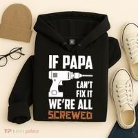 If Papa Can't Fix It We're All Screwed Hoodie thumb 4