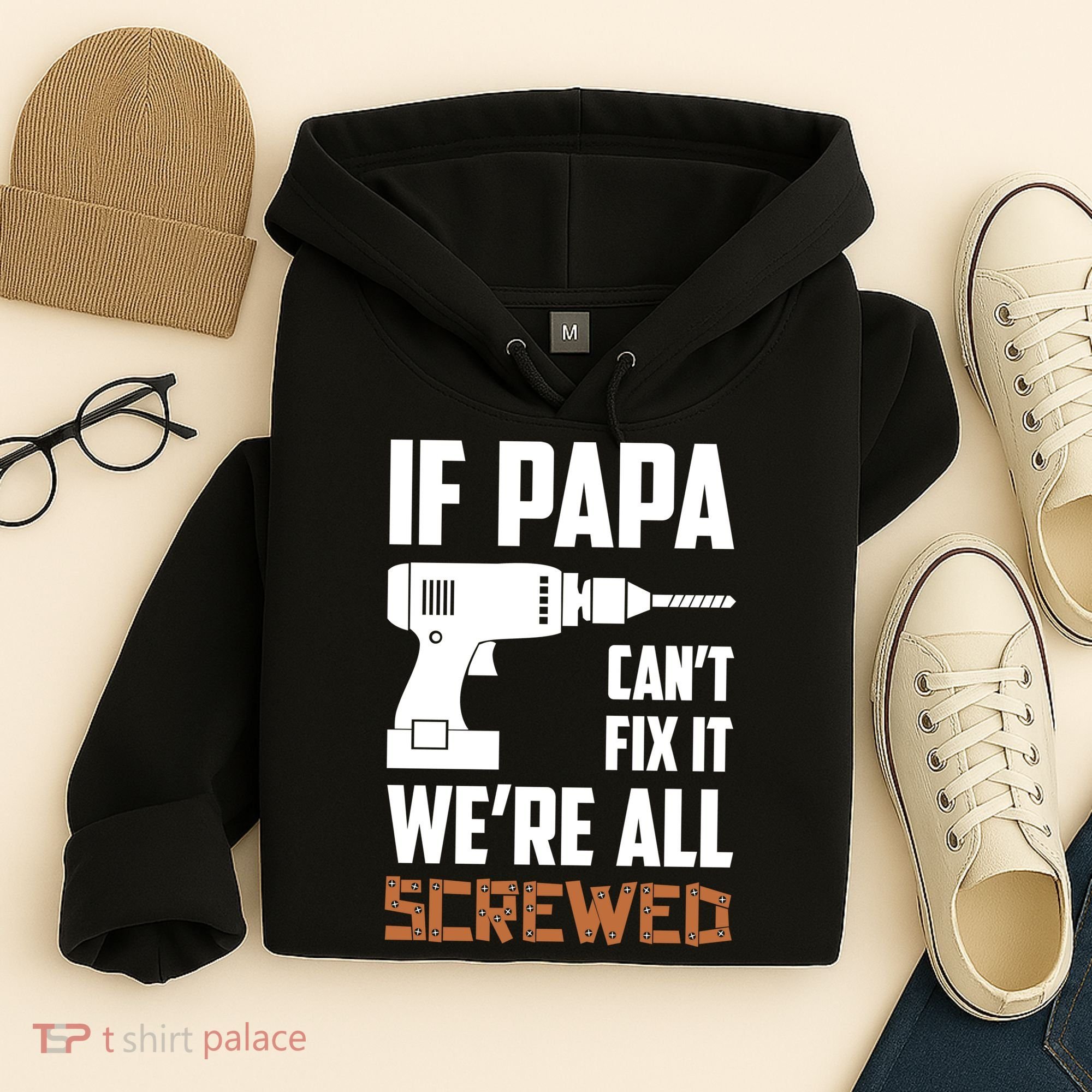 If Papa Can't Fix It We're All Screwed Hoodie