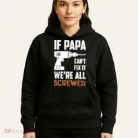 If Papa Can't Fix It We're All Screwed Hoodie thumb 5
