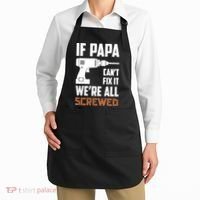 If Papa Can't Fix It We're All Screwed Apron thumb 2