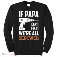 If Papa Can't Fix It We're All Screwed Sweatshirt thumb 0