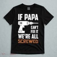 If Papa Can't Fix It We're All Screwed T-Shirt thumb 5