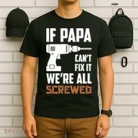 If Papa Can't Fix It We're All Screwed T-Shirt thumb 6